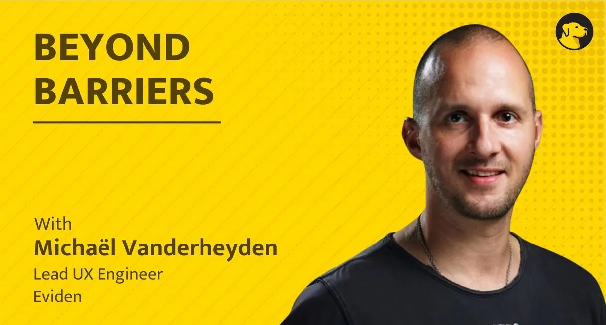 Promotional banner for "Beyond Barriers" featuring Michaël Vanderheyden, Lead UX Engineer.